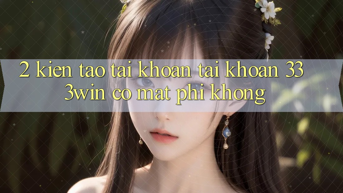 2. Kiến tạo tài khoản tài khoản 333win có mất phí không?