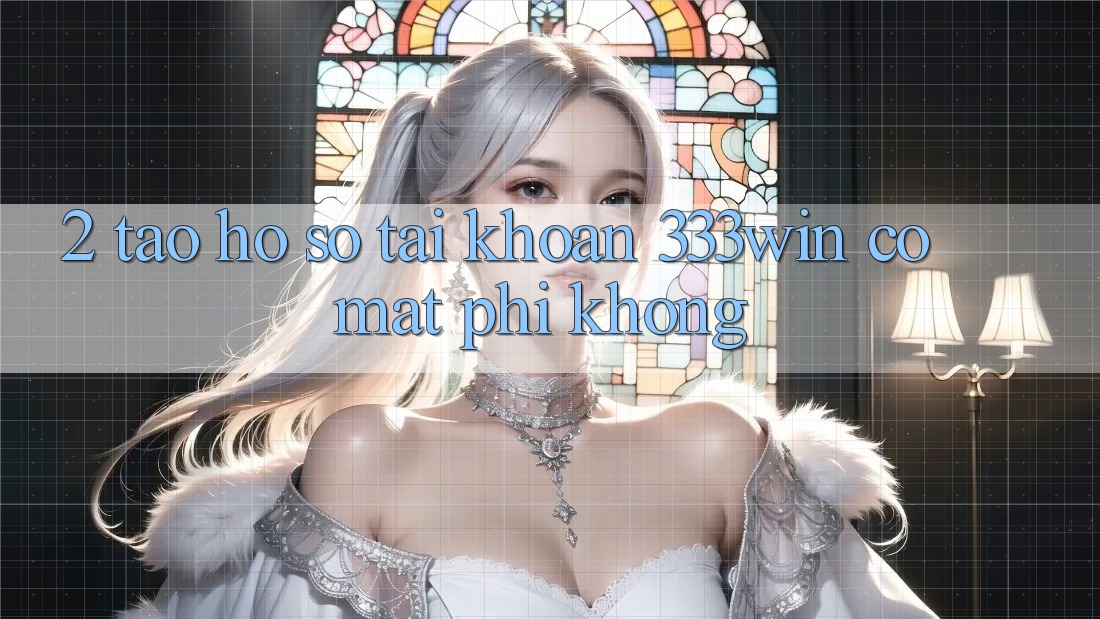 2. Tạo hồ sơ tài khoản 333win có mất phí không?