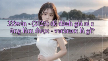 333win   (2026) để đánh giá ai cũng làm được   variance là gì