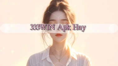 333win apk hay