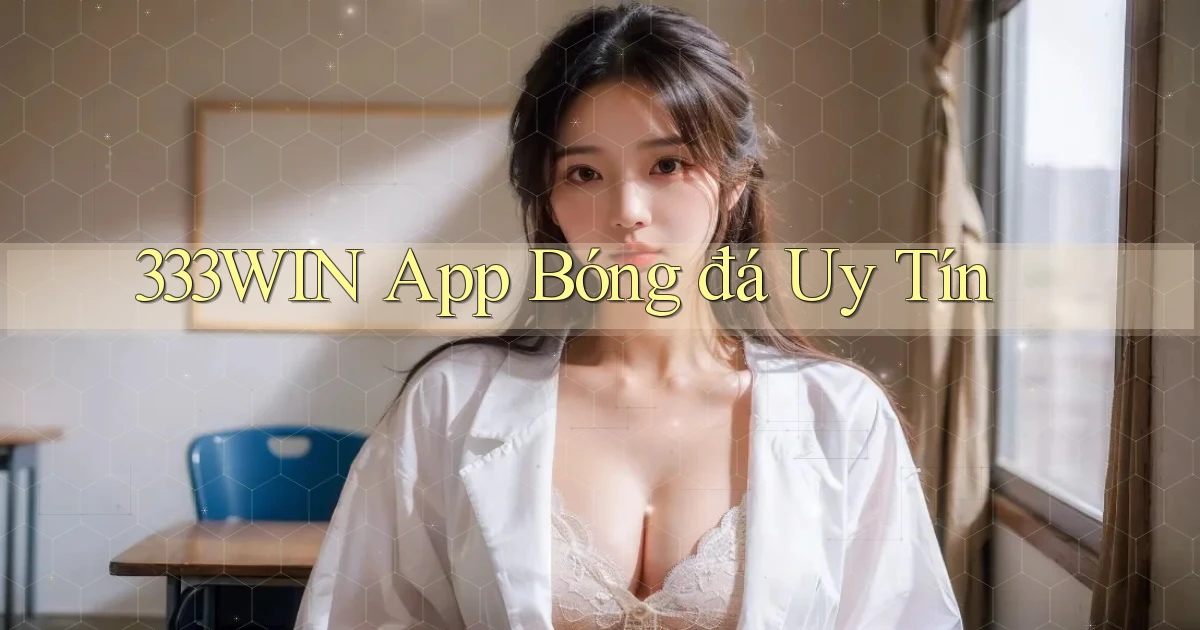 333win app bóng đá uy tín
