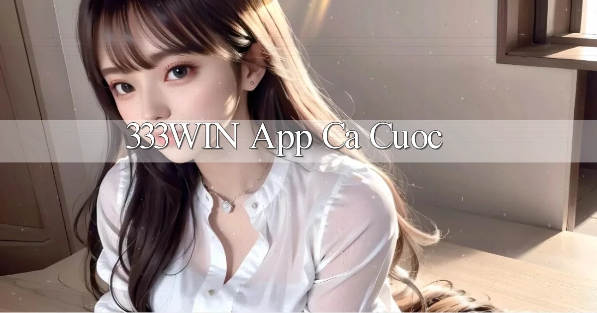 333win app ca cuoc