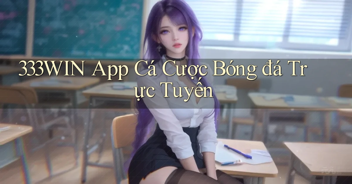 333win app cá cược bóng đá trực tuyến