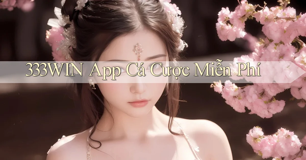 333win  app cá cược miễn phí