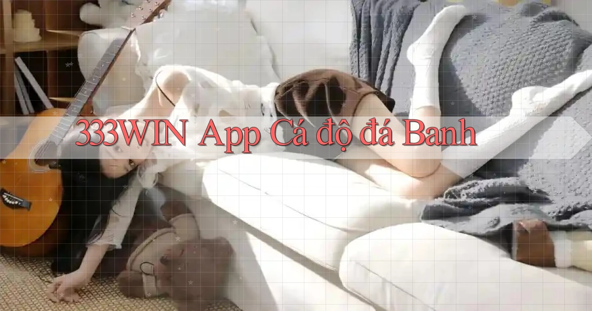 333win app cá độ đá banh