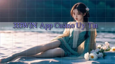 333win app casino uy tín