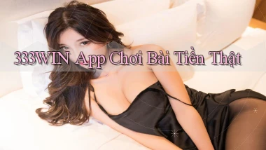 333win app chơi bài tiền thật