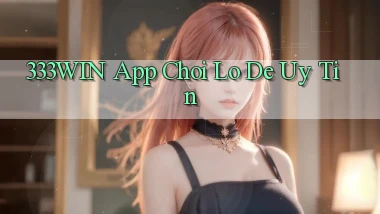 333win app chơi lô đề uy tín