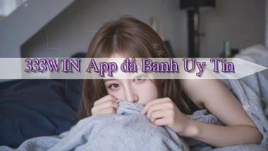 333win app đá banh uy tín