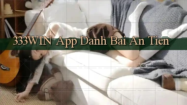 333win app đánh bài an tiền