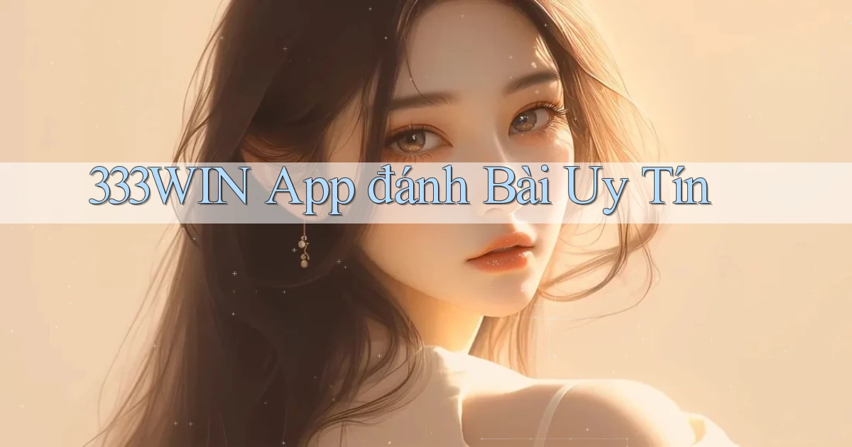 333win app đánh bài uy tín