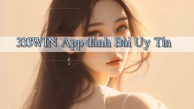 333win app đánh bài uy tín