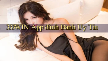 333win app đánh banh uy tín