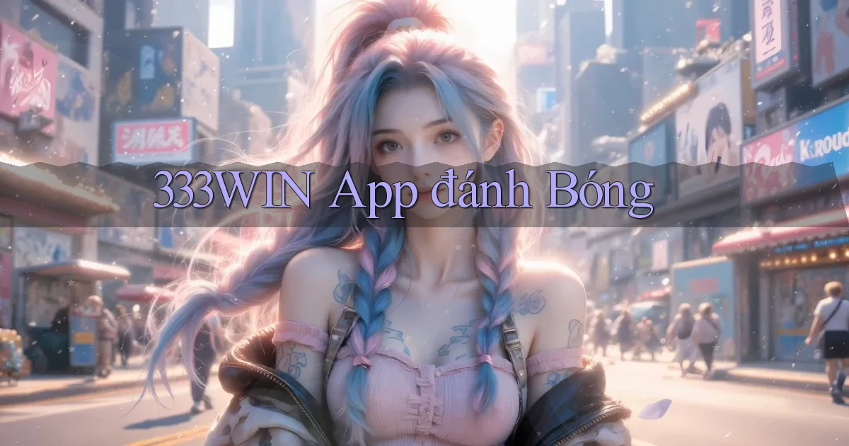 333win app đánh bóng