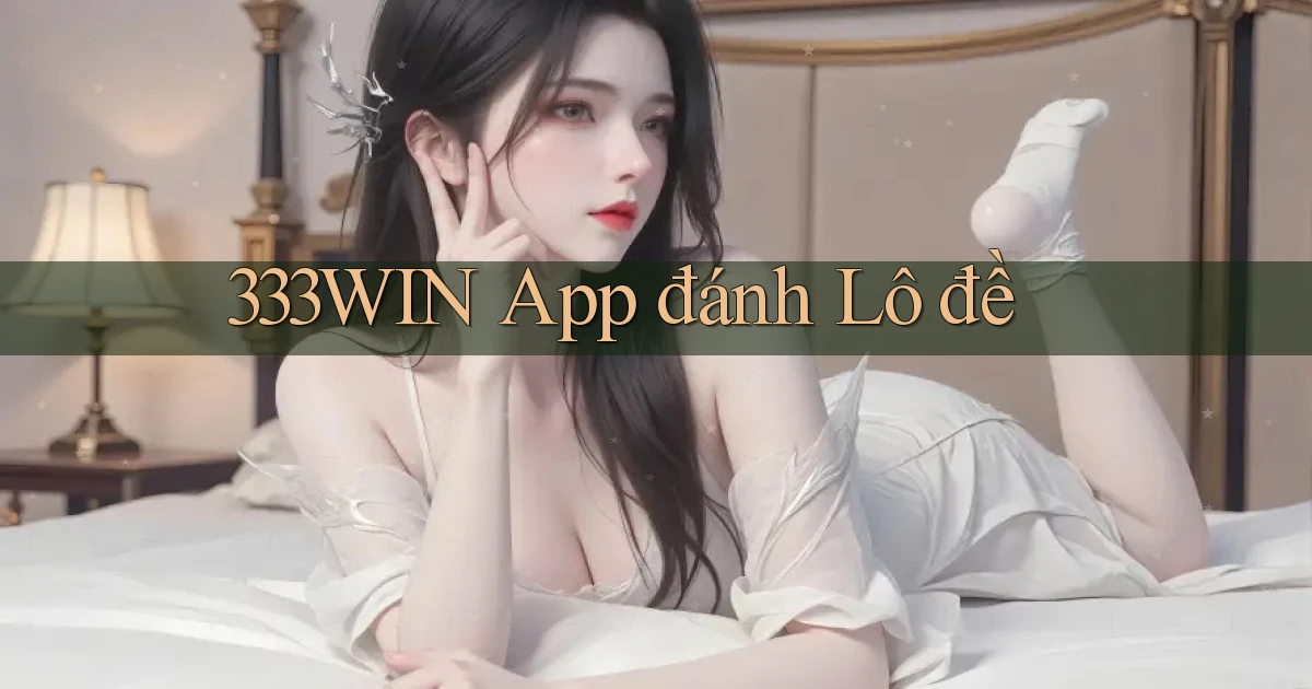 333win app đánh lô đề