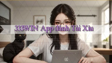 333win app đánh tài xỉu