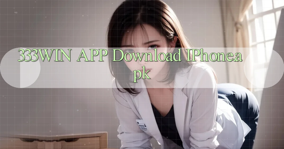 333win APP download iPhone.apk