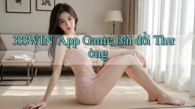 333win app game bài đổi thưởng