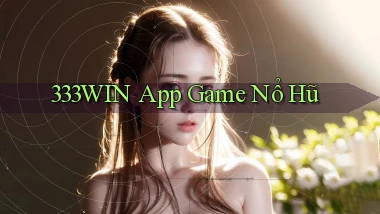 333win app game nổ hũ