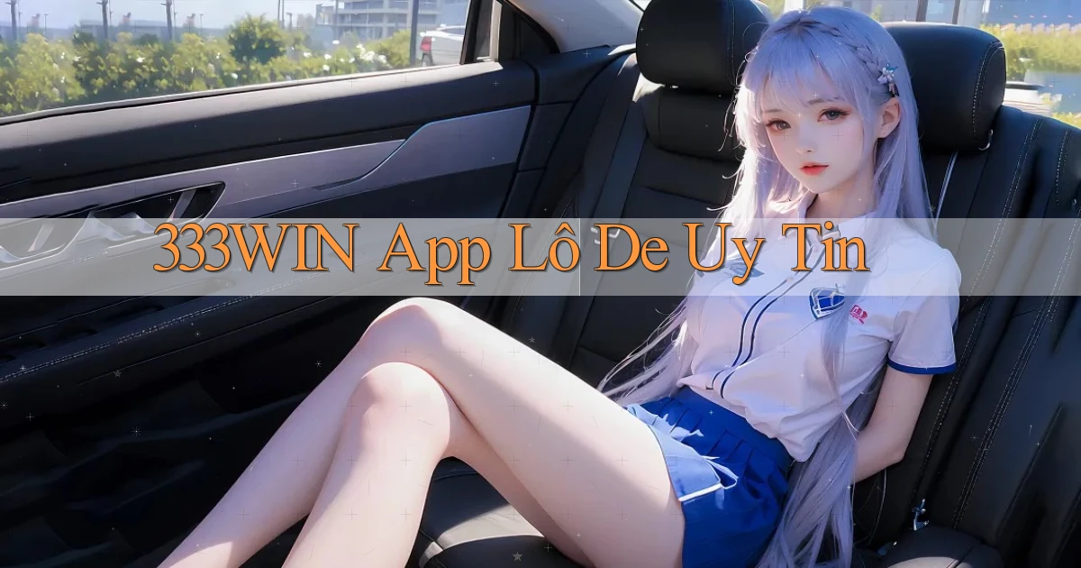333win app lô đề uy tín