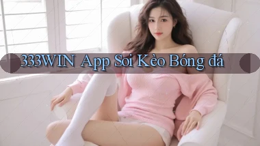 333win app soi kèo bóng đá