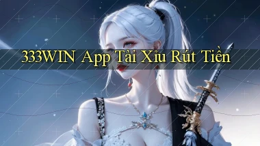 333win app tài xỉu rút tiền