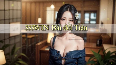 333win bài đổi tiền