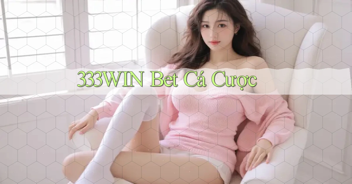 333win bet cá cược