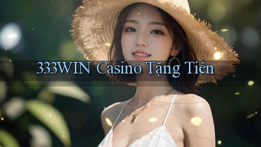 333win casino tặng tiền
