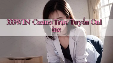 333win casino trực tuyến online