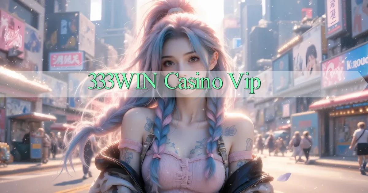 333win casino vip