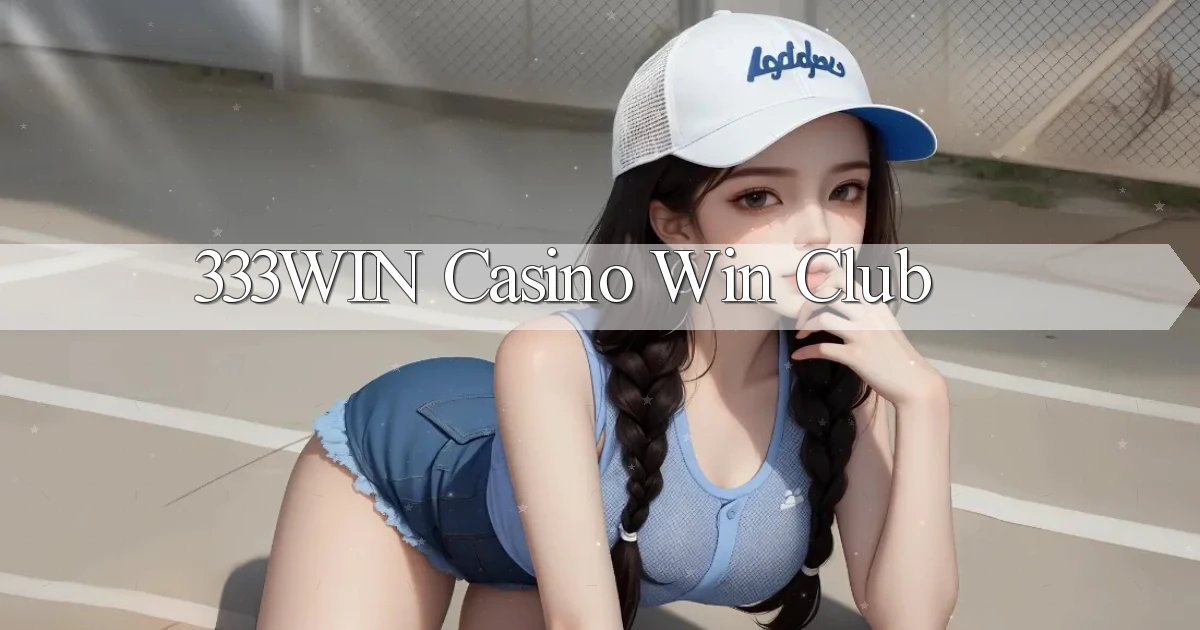 333win casino win club