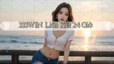 333win liên kết 24 giờ
