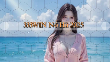 333win  nổ hũ 2025