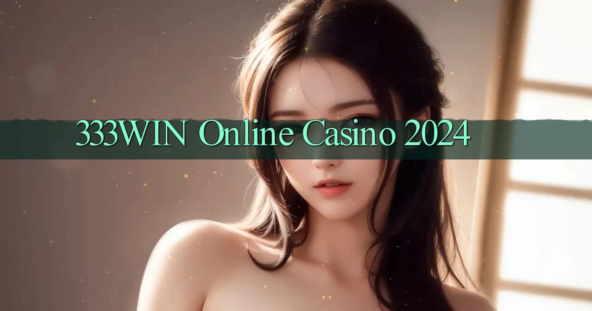 333win Online Casino 2024