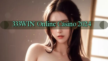 333win Online Casino 2024