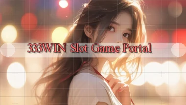 333win  slot game portal