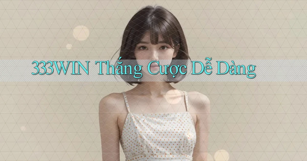 333win  thắng cược dễ dàng