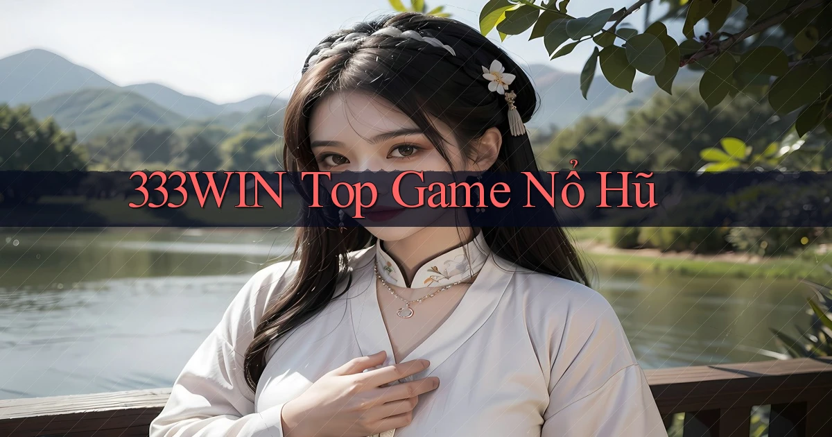 333win  top game nổ hũ