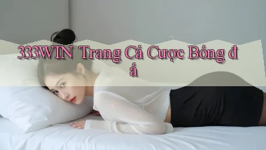 333win  trang cá cược bóng đá
