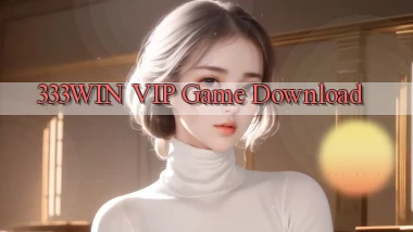 333win VIP Game Download