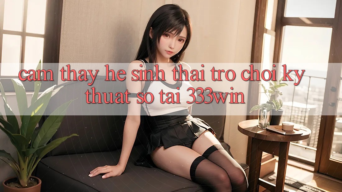Cảm thấy Hệ Sinh Thái Trò chơi Kỹ Thuật Số Tại 333win