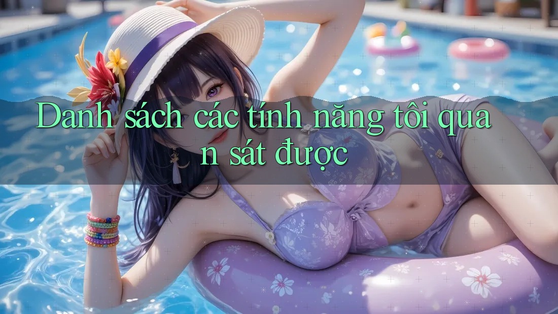 Danh sách các tính năng tôi quan sát được