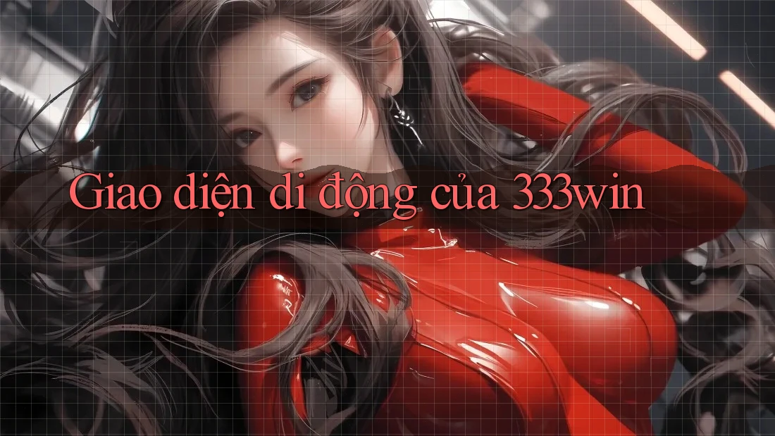Giao diện di động của 333win