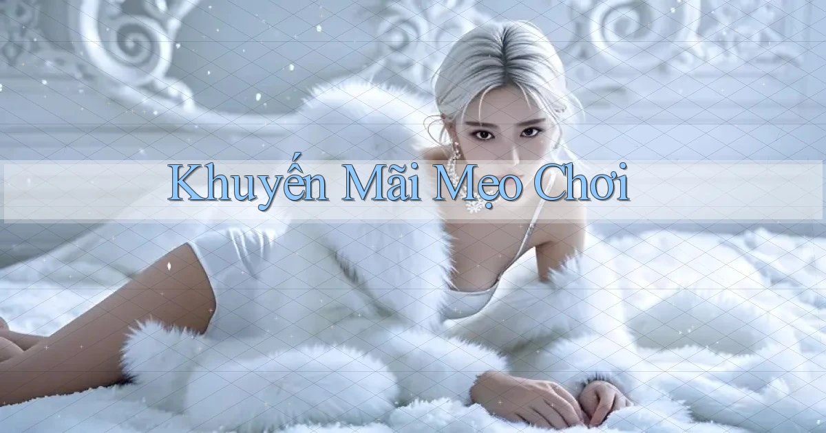 Khuyến mãi Mẹo chơi