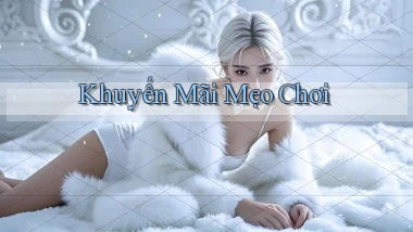 Khuyến mãi Mẹo chơi