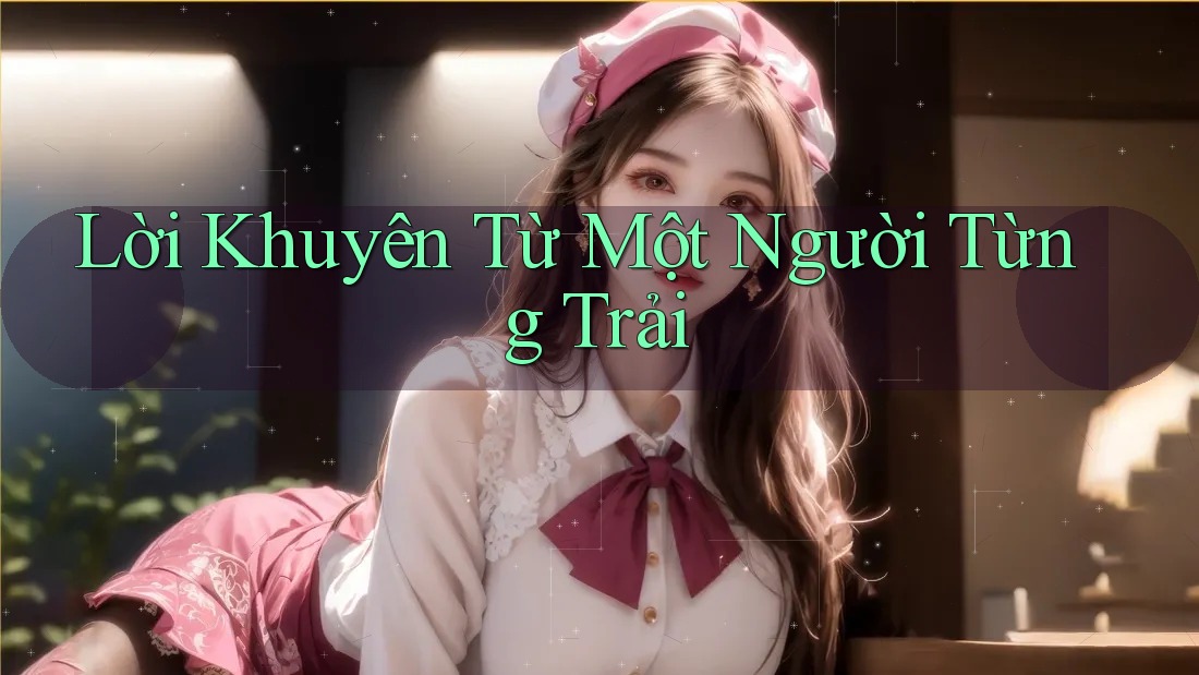 Lời Khuyên Từ Một Người Từng Trải