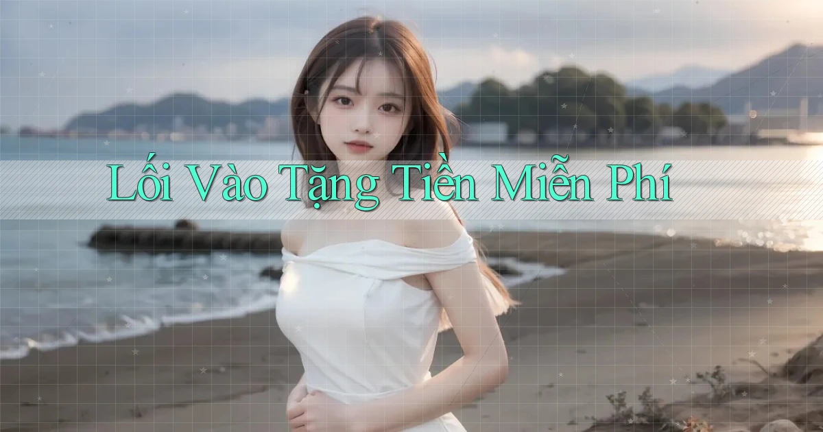 Lối vào Tặng tiền miễn phí