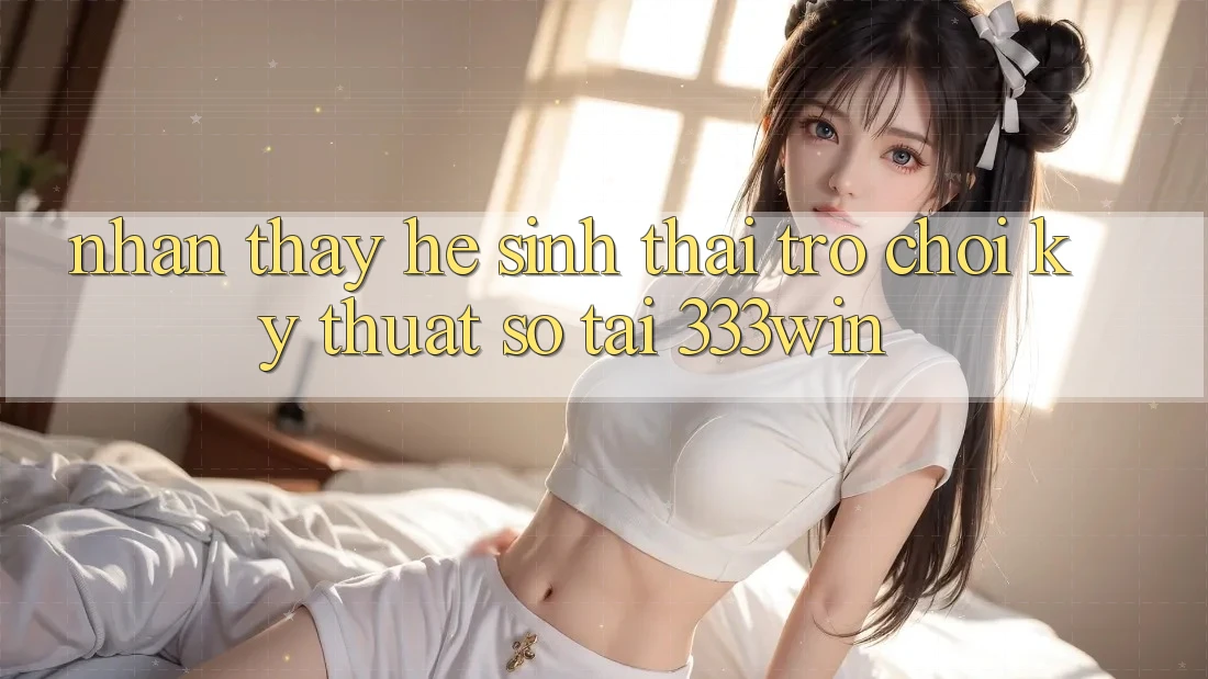 Nhận thấy Hệ Sinh Thái Trò chơi Kỹ Thuật Số Tại 333win