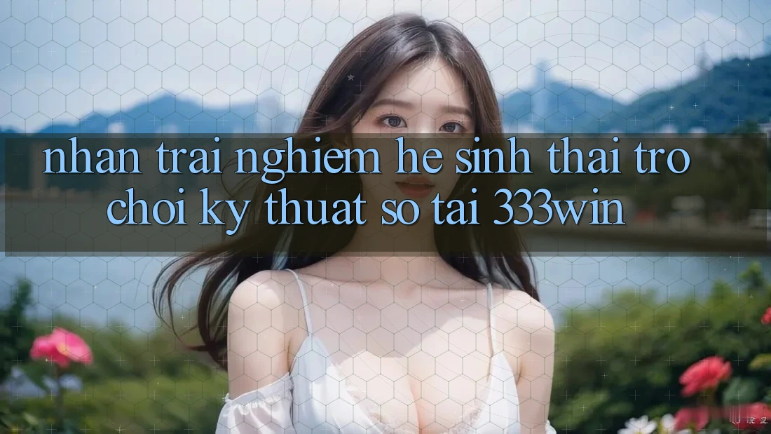 Nhận trải nghiệm Hệ Sinh Thái Trò chơi Kỹ Thuật Số Tại 333win